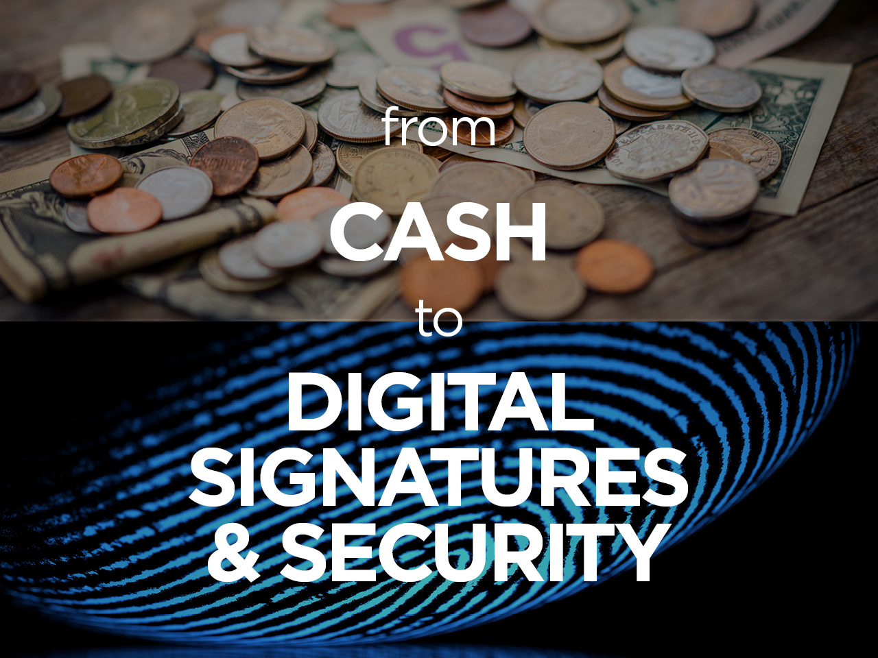 From cash to digital signatures & security 